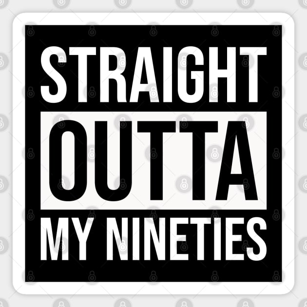 Straight Outta My Nineties Magnet by Prescillian Art